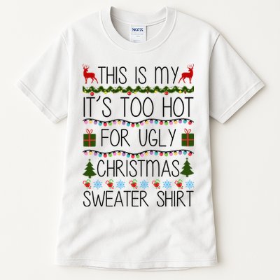 This Is My It's Too Hot For Ugly Christmas Sweater Shirt Tall T-Shirt