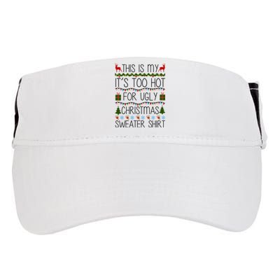 This Is My It's Too Hot For Ugly Christmas Sweater Shirt Adult Drive Performance Visor