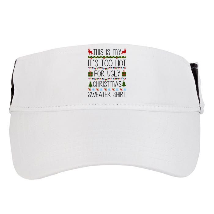 This Is My It's Too Hot For Ugly Christmas Sweater Shirt Adult Drive Performance Visor