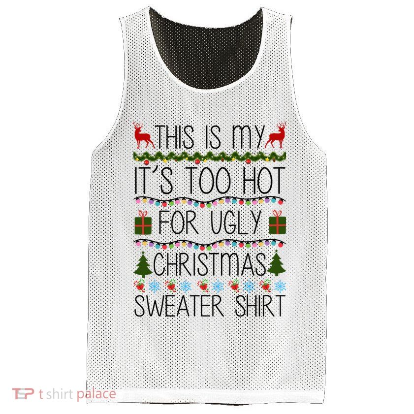 This Is My It's Too Hot For Ugly Christmas Sweater Shirt Mesh Reversible Basketball Jersey Tank
