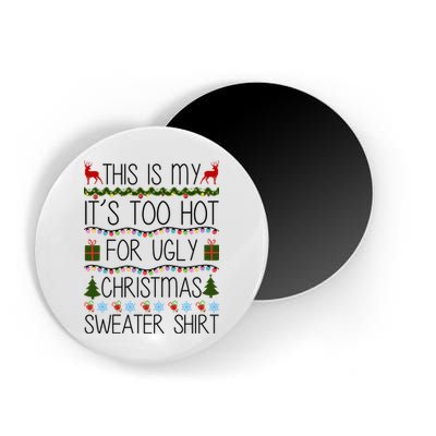This Is My It's Too Hot For Ugly Christmas Sweater Shirt Magnet