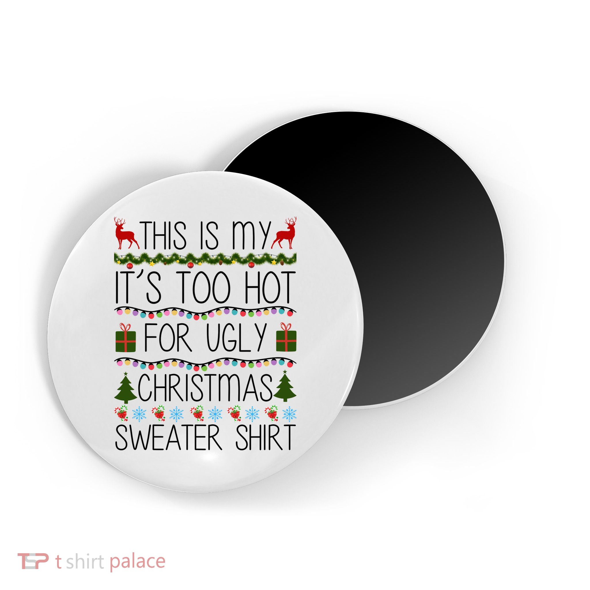 This Is My It's Too Hot For Ugly Christmas Sweater Shirt Magnet