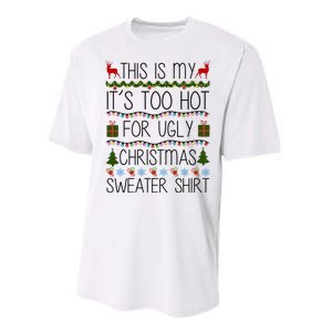 This Is My It's Too Hot For Ugly Christmas Sweater Shirt Performance Sprint T-Shirt