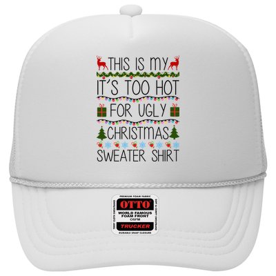 This Is My It's Too Hot For Ugly Christmas Sweater Shirt Trucker Hat