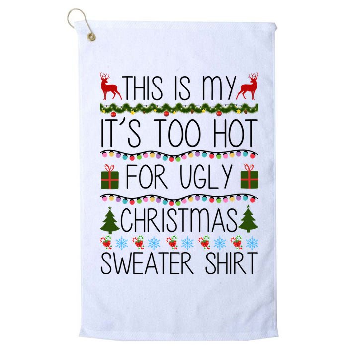 This Is My It's Too Hot For Ugly Christmas Sweater Shirt Golf Towel
