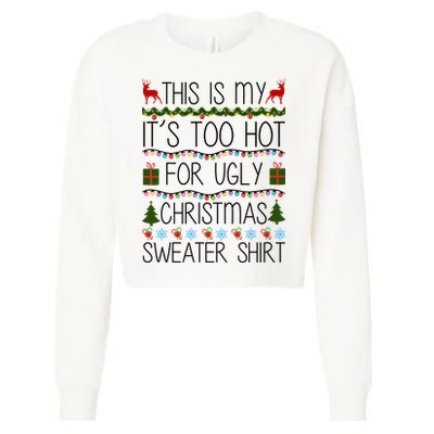 This Is My It's Too Hot For Ugly Christmas Sweater Shirt Cropped Pullover Crew