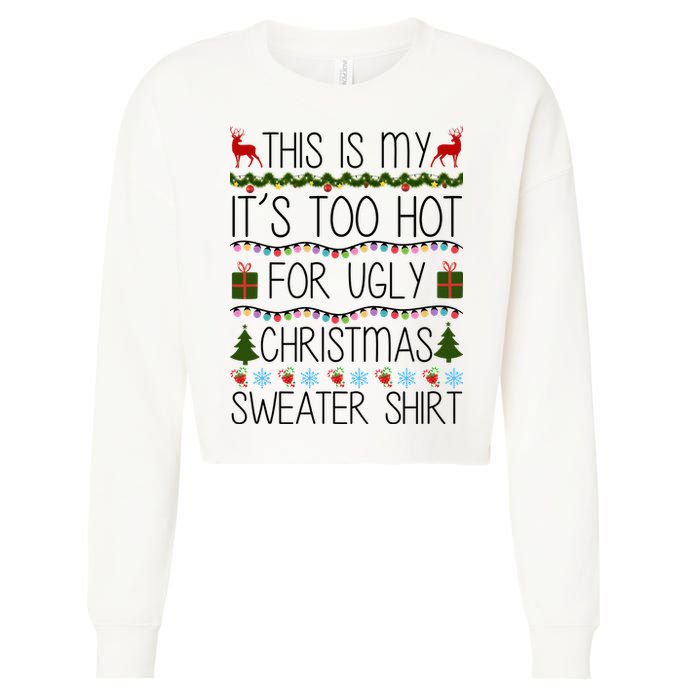 This Is My It's Too Hot For Ugly Christmas Sweater Shirt Cropped Pullover Crew