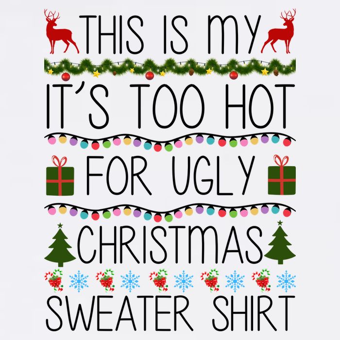 This Is My It's Too Hot For Ugly Christmas Sweater Shirt Cropped Pullover Crew