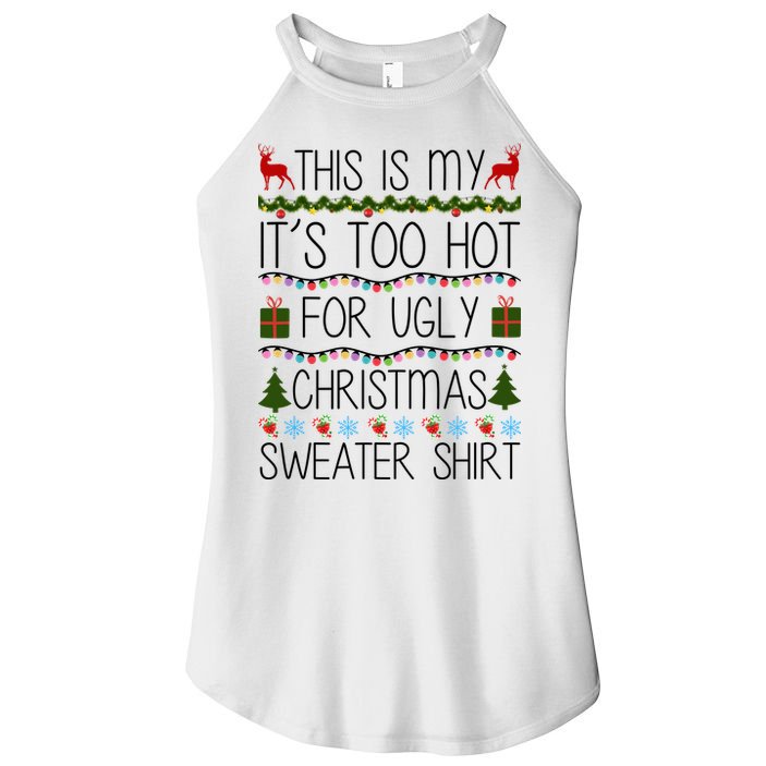 This Is My It's Too Hot For Ugly Christmas Sweater Shirt Women's Perfect Tri Rocker Tank
