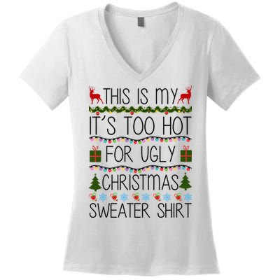 This Is My It's Too Hot For Ugly Christmas Sweater Shirt Women's V-Neck T-Shirt