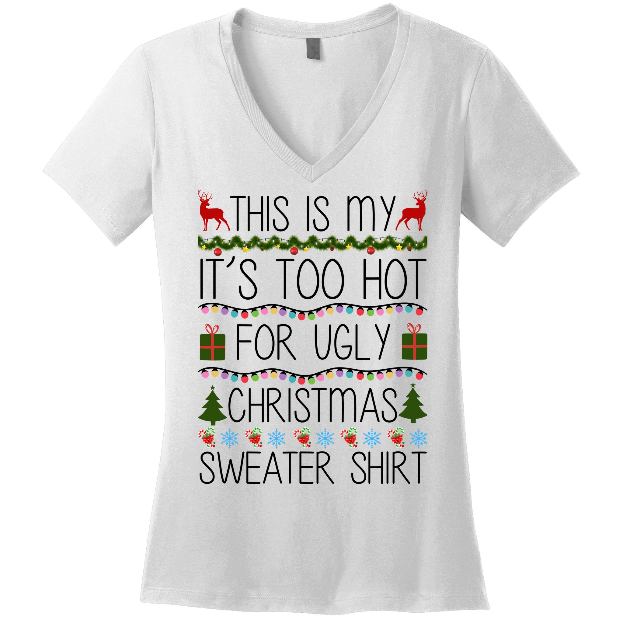 This Is My It's Too Hot For Ugly Christmas Sweater Shirt Women's V-Neck T-Shirt