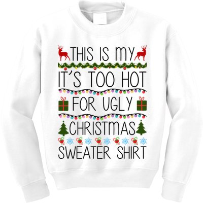 This Is My It's Too Hot For Ugly Christmas Sweater Shirt Kids Sweatshirt