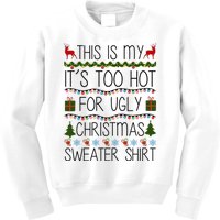 This Is My It's Too Hot For Ugly Christmas Sweater Shirt Kids Sweatshirt