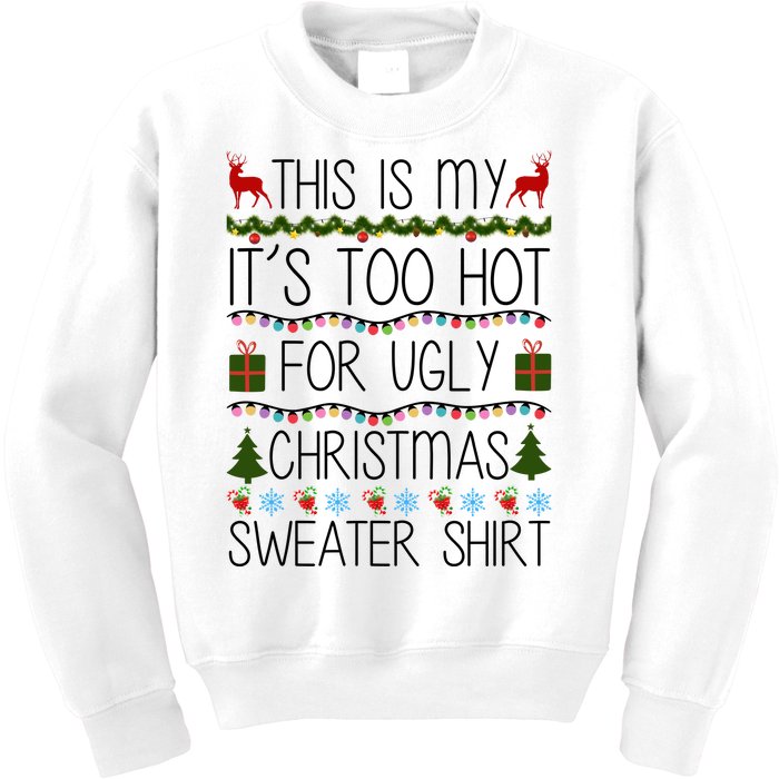 This Is My It's Too Hot For Ugly Christmas Sweater Shirt Kids Sweatshirt