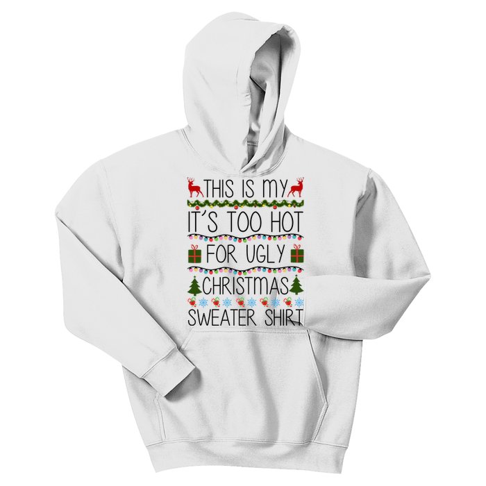 This Is My It's Too Hot For Ugly Christmas Sweater Shirt Kids Hoodie