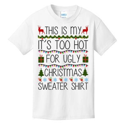 This Is My It's Too Hot For Ugly Christmas Sweater Shirt Kids T-Shirt