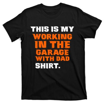 This Is My Working In The Garage With Dad Daddy Son Matching T-Shirt