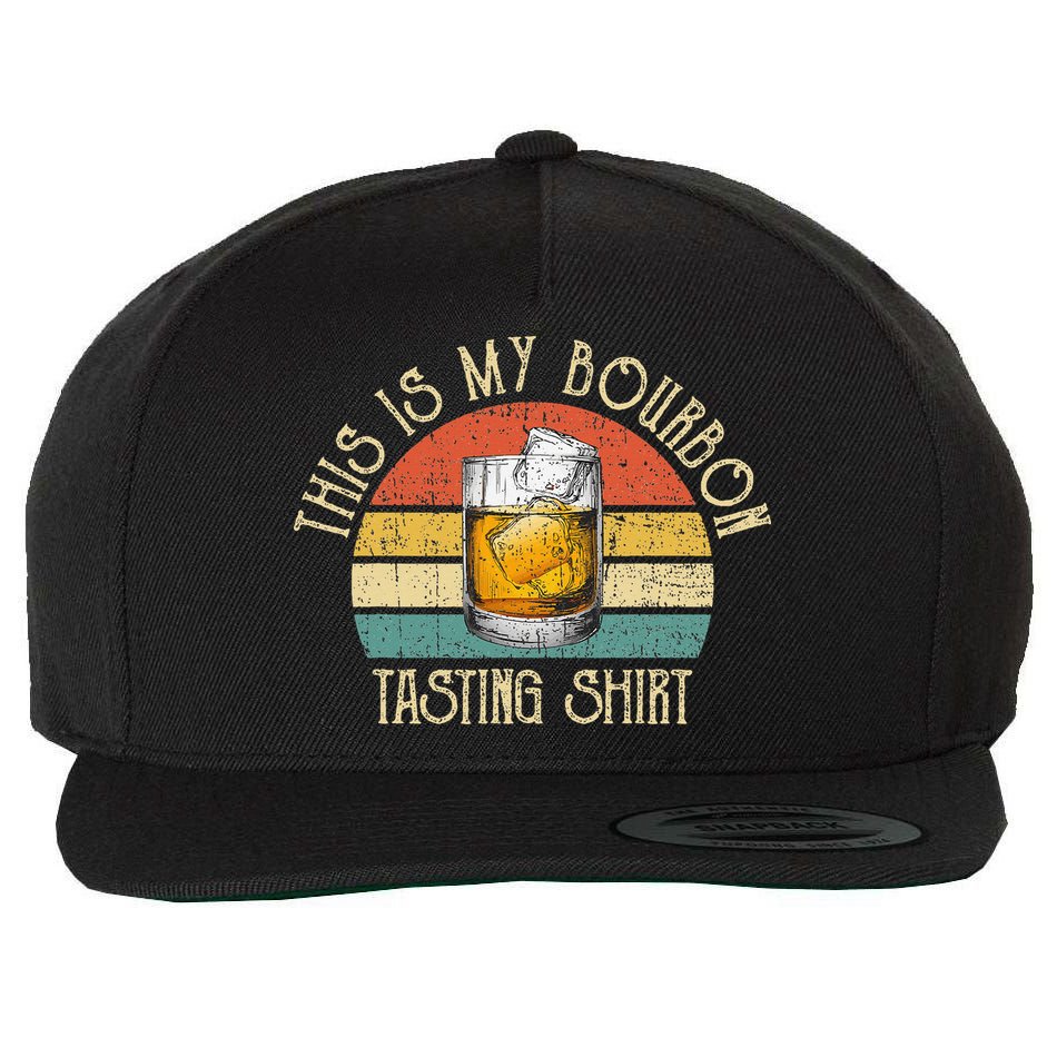 This Is My Bourbon Tasting Bourbon Lover Drinking Gift Wool Snapback Cap