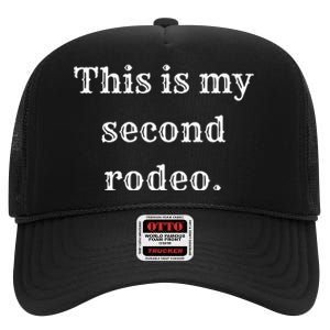 This Is My Second Rodeo High Crown Mesh Back Trucker Hat