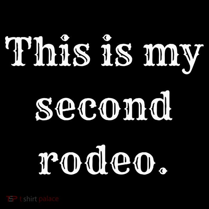 This Is My Second Rodeo T-Shirt