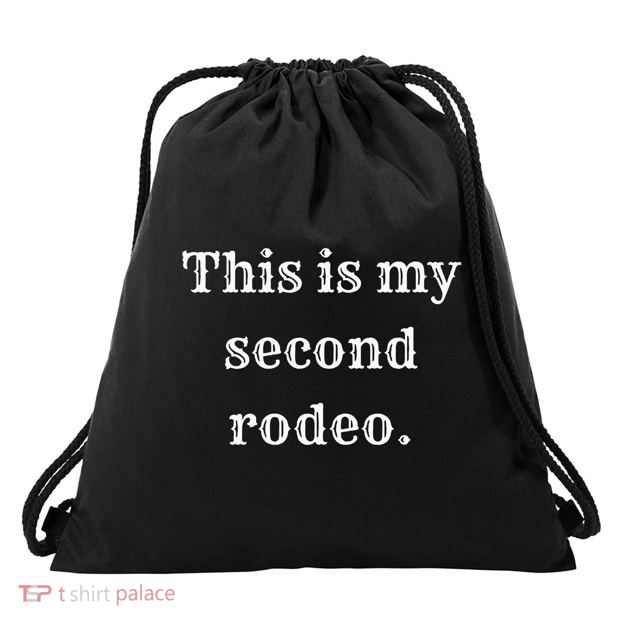 This Is My Second Rodeo Drawstring Bag