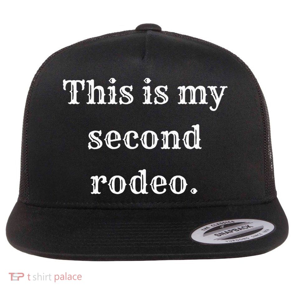 This Is My Second Rodeo Flatbill Hat