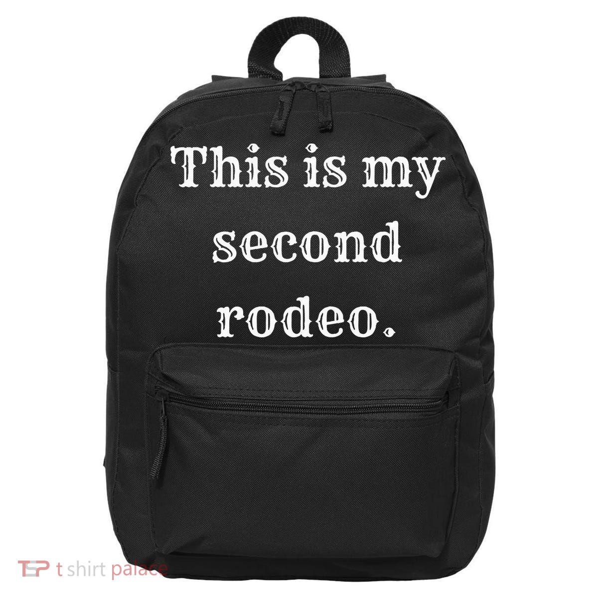 This Is My Second Rodeo 16 in Basic Backpack