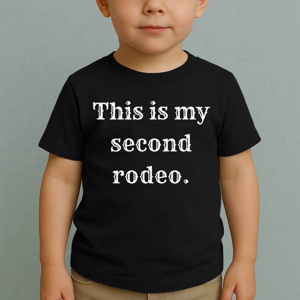 This Is My Second Rodeo Toddler T-Shirt