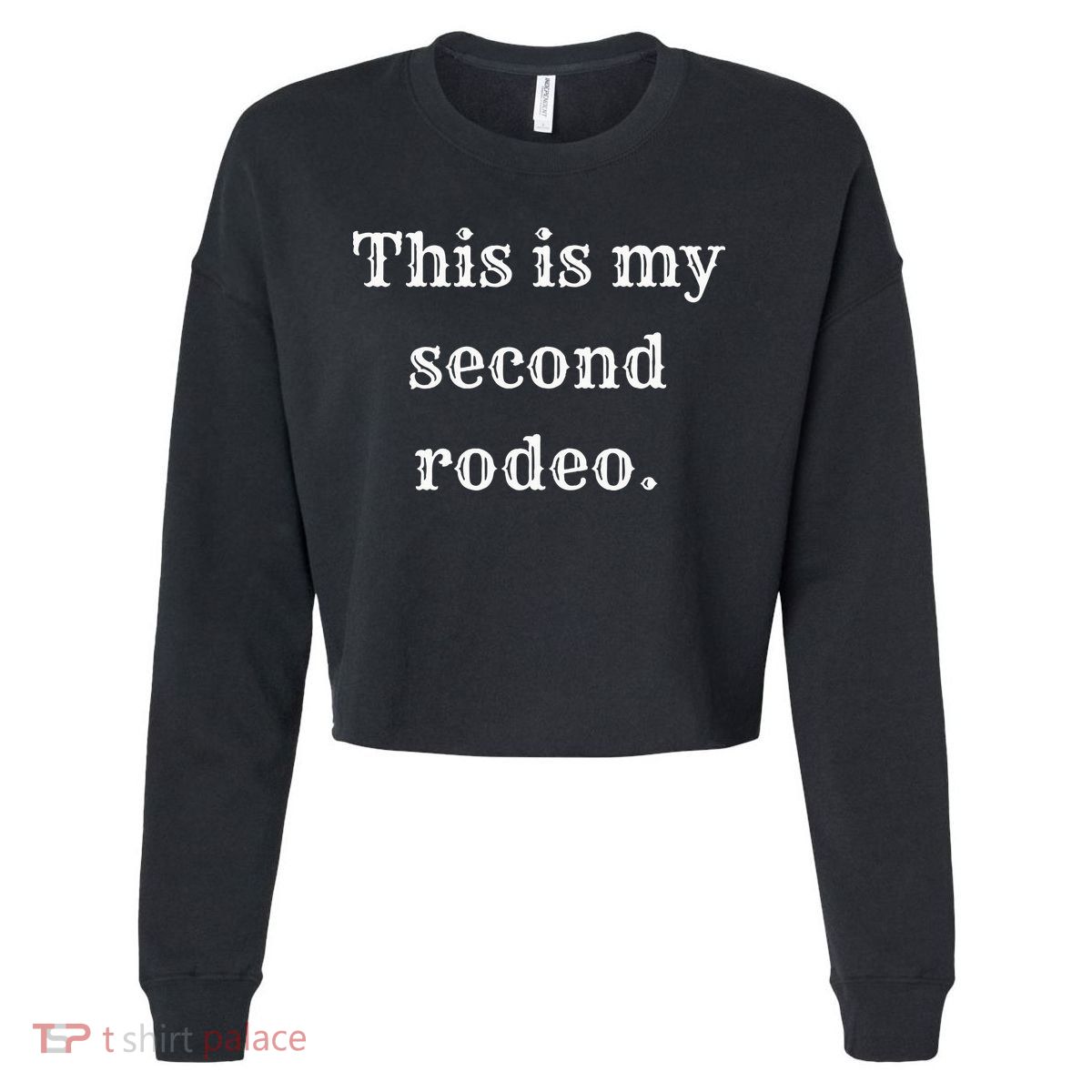 This Is My Second Rodeo Cropped Pullover Crew