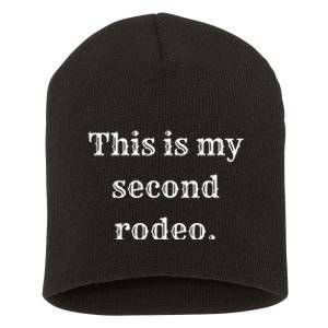 This Is My Second Rodeo Short Acrylic Beanie