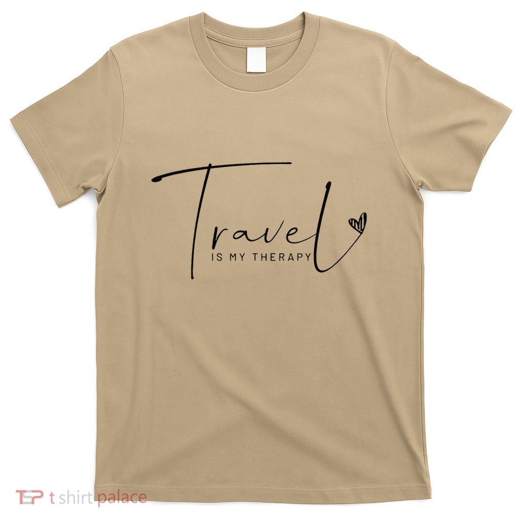 Travel Is My Therapy Gift T-Shirt