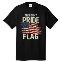 This Is My Pride Flag USA American 4th Of July Patriotic Tall T-Shirt