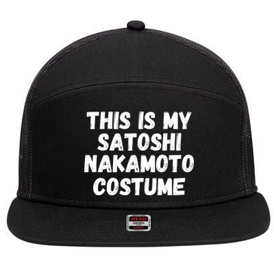 This Is My Satoshi Costume, Satoshi Nakamoto, Bitcoin, Cryptocurrency 7 Panel Mesh Trucker Snapback Hat