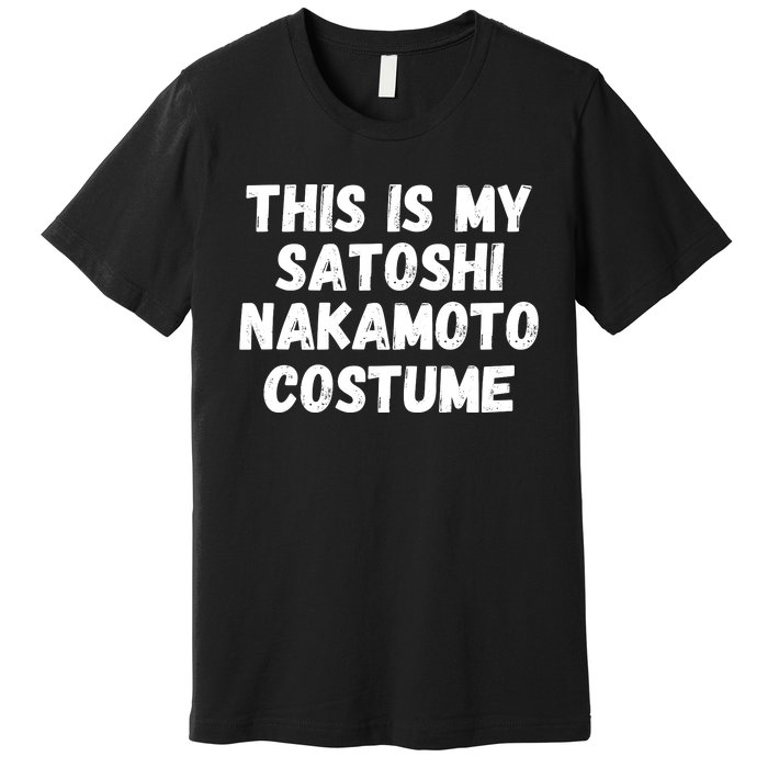 This Is My Satoshi Costume, Satoshi Nakamoto, Bitcoin, Cryptocurrency Premium T-Shirt