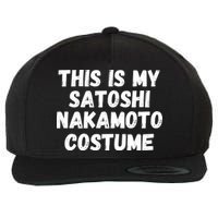 This Is My Satoshi Costume, Satoshi Nakamoto, Bitcoin, Cryptocurrency Wool Snapback Cap