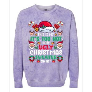 This Is My ItS Too Hot For Ugly Christmas Sweaters Sweatshirt Colorblast Crewneck Sweatshirt