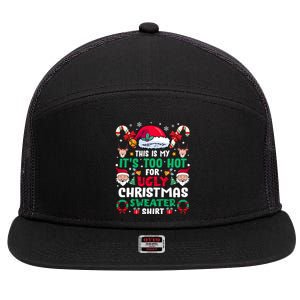 This Is My ItS Too Hot For Ugly Christmas Sweaters Sweatshirt 7 Panel Mesh Trucker Snapback Hat