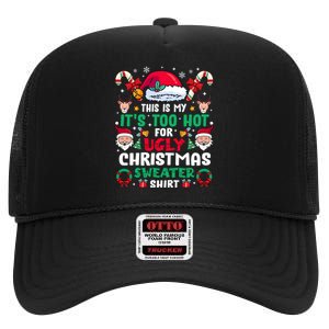 This Is My ItS Too Hot For Ugly Christmas Sweaters Sweatshirt High Crown Mesh Back Trucker Hat