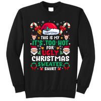 This Is My ItS Too Hot For Ugly Christmas Sweaters Sweatshirt Sweatshirt