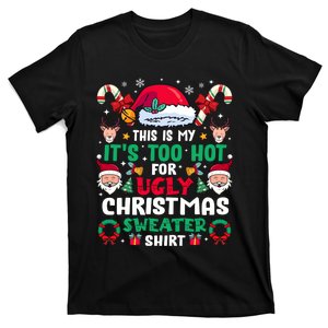 This Is My ItS Too Hot For Ugly Christmas Sweaters Sweatshirt T-Shirt