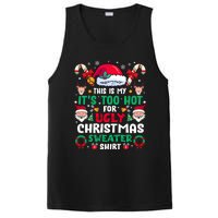 This Is My ItS Too Hot For Ugly Christmas Sweaters Sweatshirt PosiCharge Competitor Tank