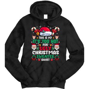 This Is My ItS Too Hot For Ugly Christmas Sweaters Sweatshirt Tie Dye Hoodie