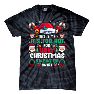 This Is My ItS Too Hot For Ugly Christmas Sweaters Sweatshirt Tie-Dye T-Shirt