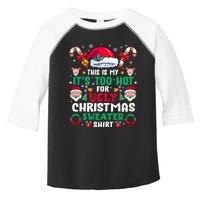 This Is My ItS Too Hot For Ugly Christmas Sweaters Sweatshirt Toddler Fine Jersey T-Shirt