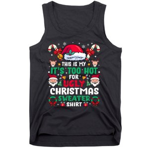 This Is My ItS Too Hot For Ugly Christmas Sweaters Sweatshirt Tank Top