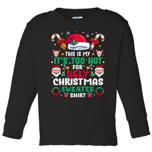 This Is My ItS Too Hot For Ugly Christmas Sweaters Sweatshirt Toddler Long Sleeve Shirt