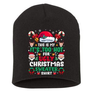 This Is My ItS Too Hot For Ugly Christmas Sweaters Sweatshirt Short Acrylic Beanie