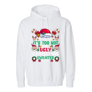 This Is My ItS Too Hot For Ugly Christmas Sweaters Sweatshirt Garment-Dyed Fleece Hoodie