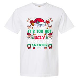 This Is My ItS Too Hot For Ugly Christmas Sweaters Sweatshirt Garment-Dyed Heavyweight T-Shirt