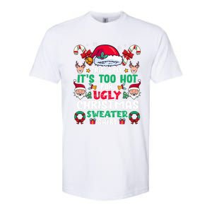 This Is My ItS Too Hot For Ugly Christmas Sweaters Sweatshirt Softstyle CVC T-Shirt